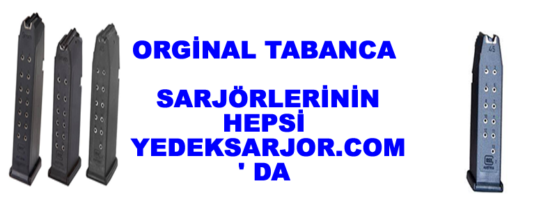 ORJİNAL TABANCA SARJÖRLERİ YEDEKSARJOR.COM