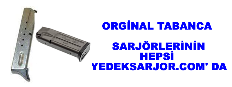 ORJİNAL TABANCA SARJÖRLERİ YEDEKSARJOR.COM